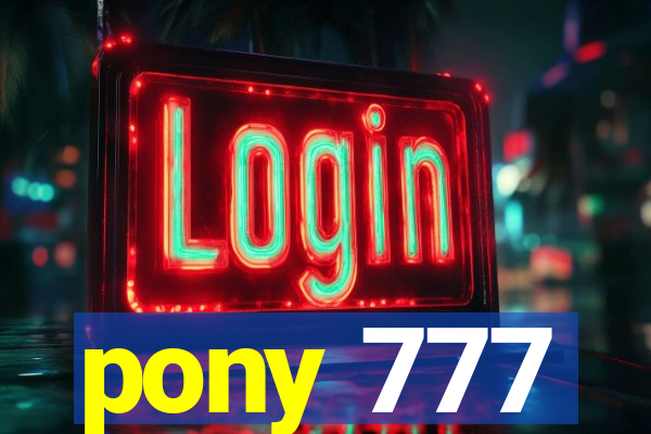 pony 777